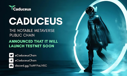 Caduceus, The Notable Metaverse Public Chain, Announced That It Will Launch Testnet Soon