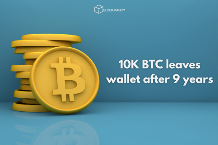 Speculation about the market as 10,000 BTC depart the wallet after nine years